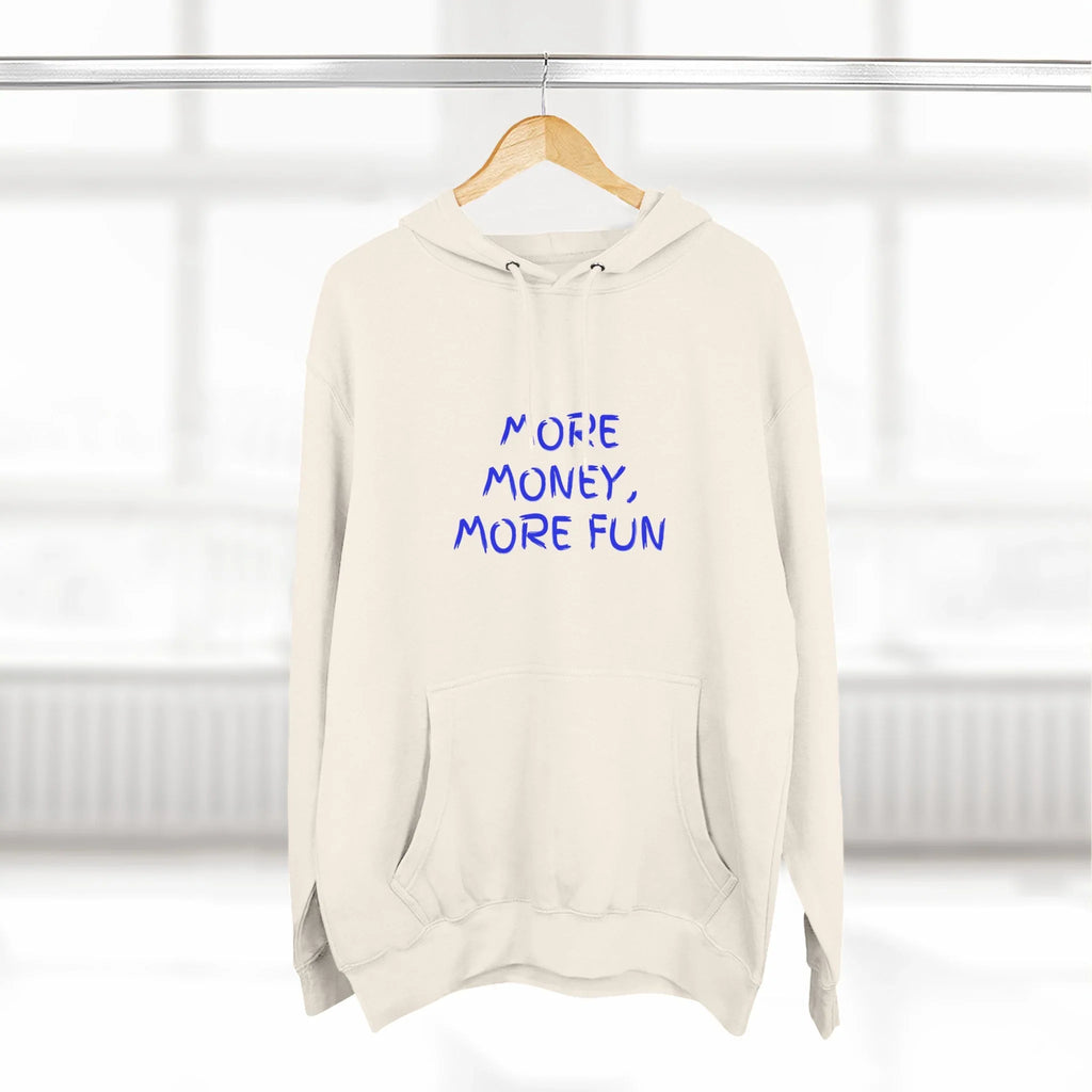 Fleece Hoodie - More Money, More Fun