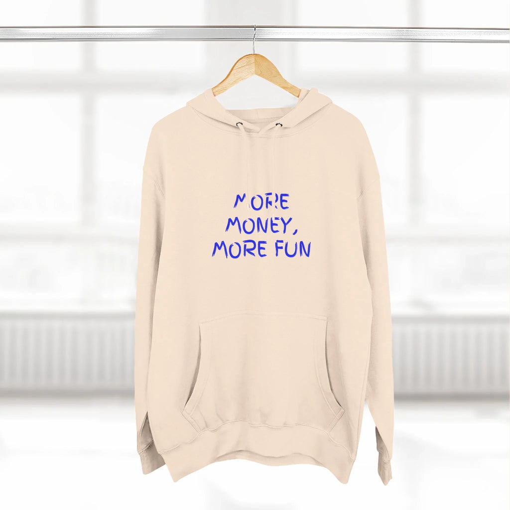 Fleece Hoodie - More Money, More Fun