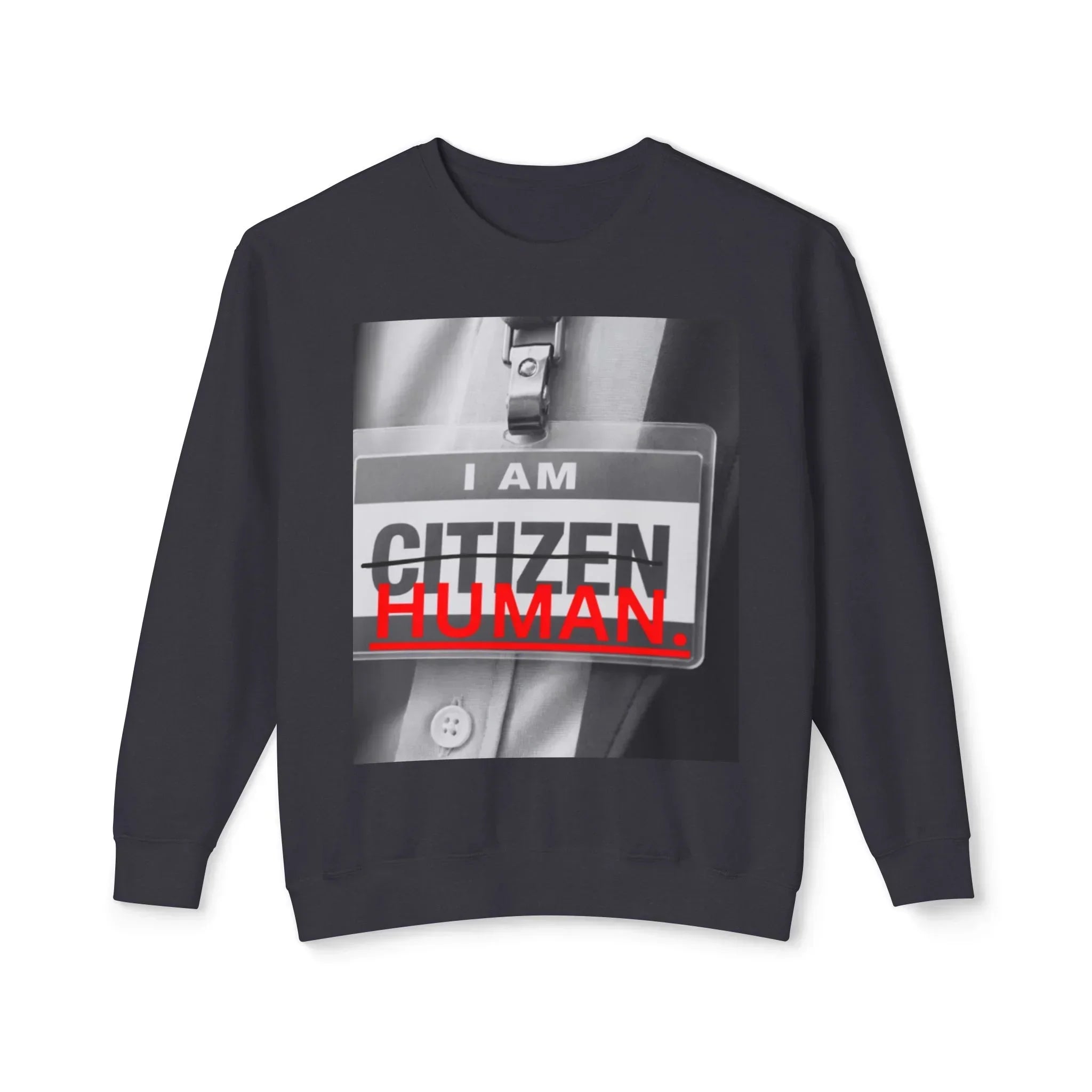 "I AM HUMAN" Crewneck Sweatshirt — Minimalist Human Rights Graphic