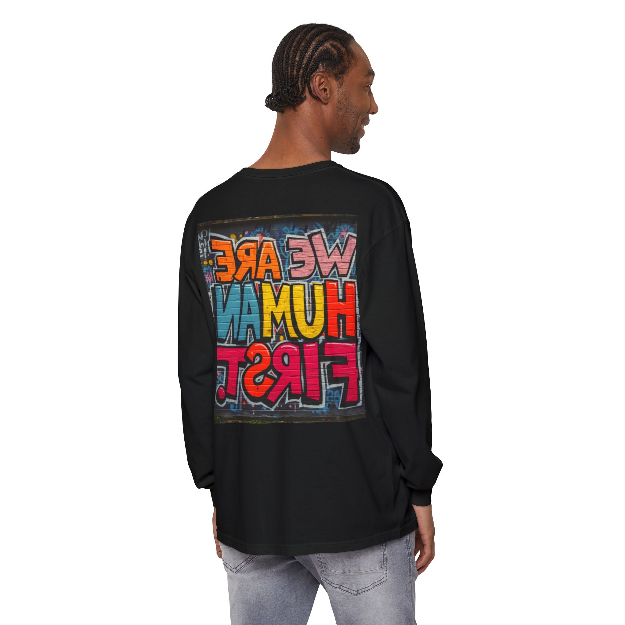 We Are Human First Long Sleeve T-Shirt — Unity & Compassion Tee