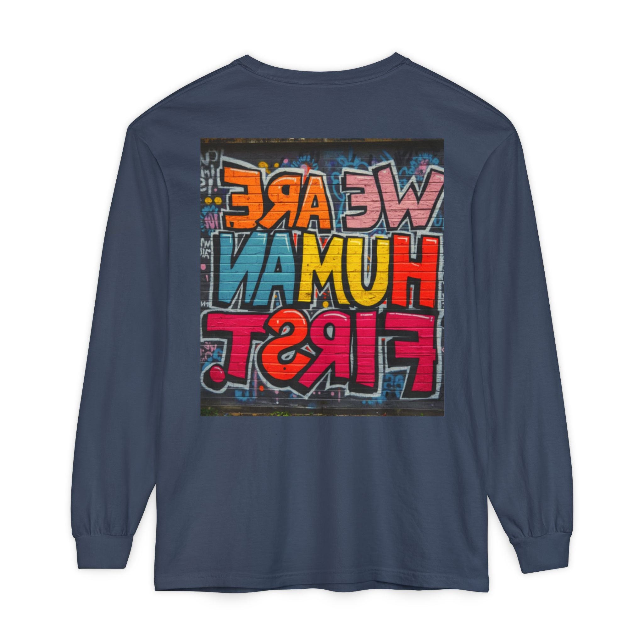 We Are Human First Long Sleeve T-Shirt — Unity & Compassion Tee