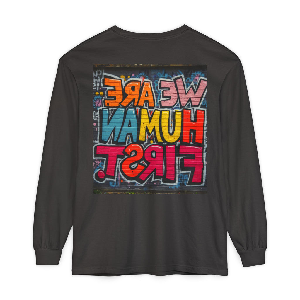 We Are Human First Long Sleeve T-Shirt — Unity & Compassion Tee
